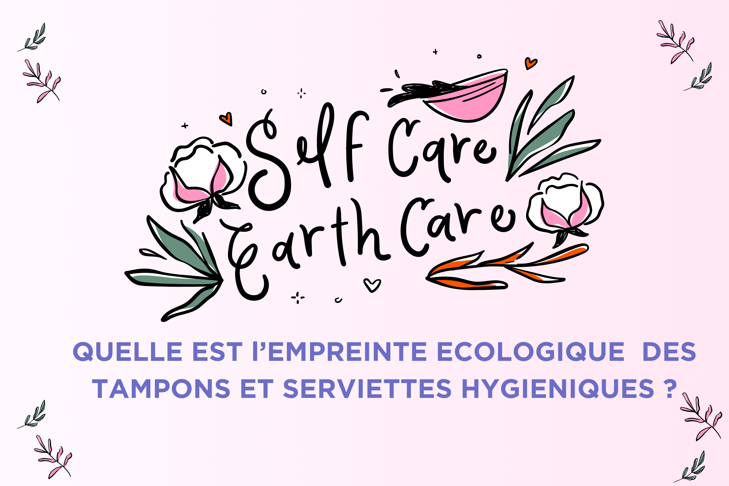 Quelle est l’empreinte écologique des tampons et serviettes hygiéniques ?