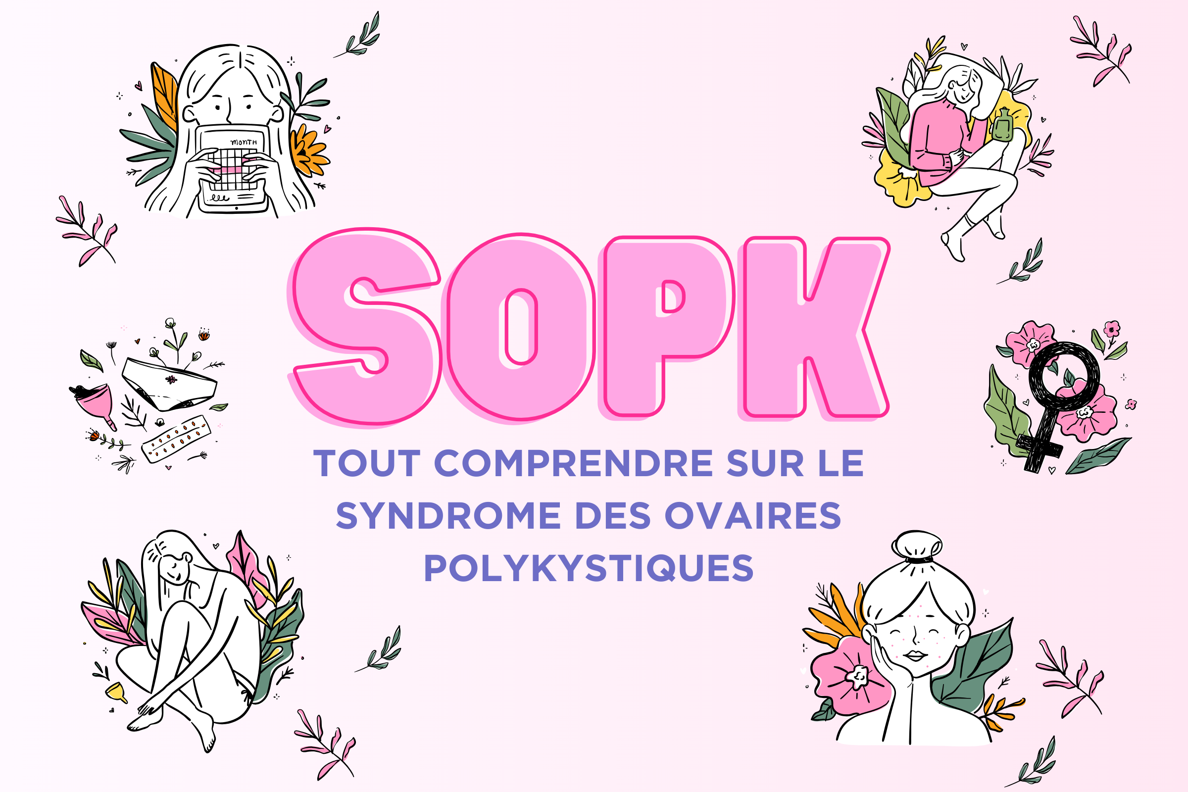Syndrome des Ovaires Polykystiques (SOPK) : Comprendre et Trouver des Solutions Naturelles