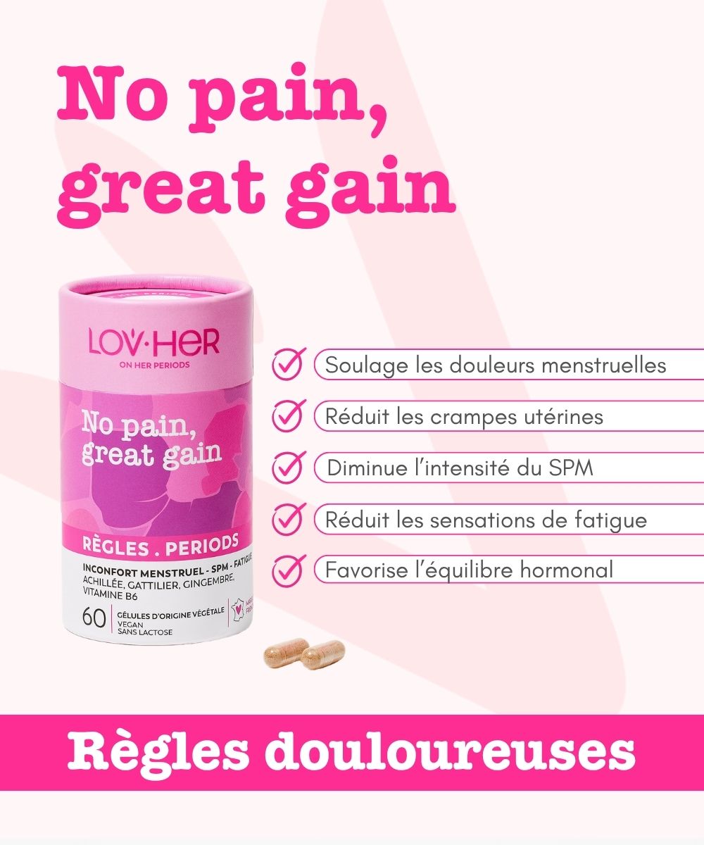 Bénéfices No Pain Great Gain complément règles douloureuses naturel LOV·HER