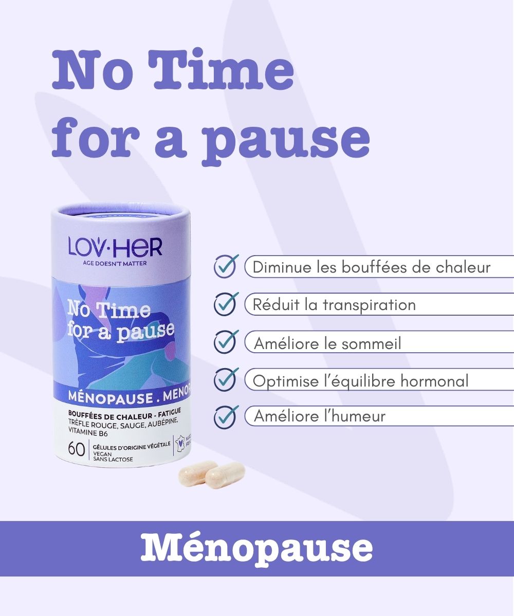 Bénéfices No Time for a Pause énergie féminine confort ménopause LOVHER