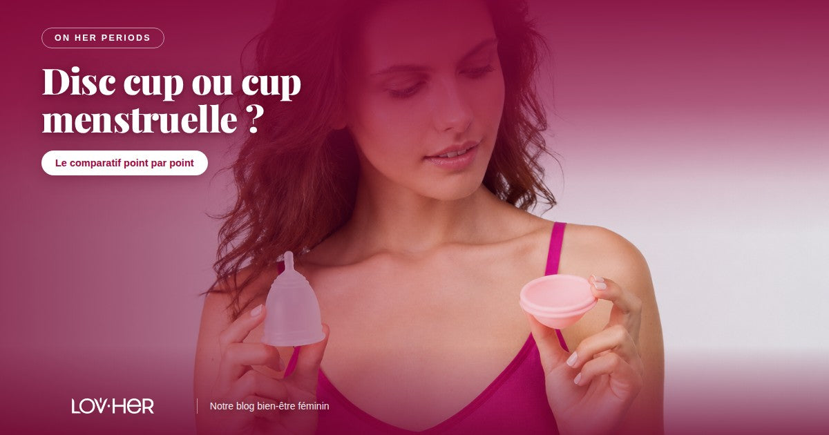 Disc cup ou cup menstruelle : quelles différences et laquelle choisir ?
