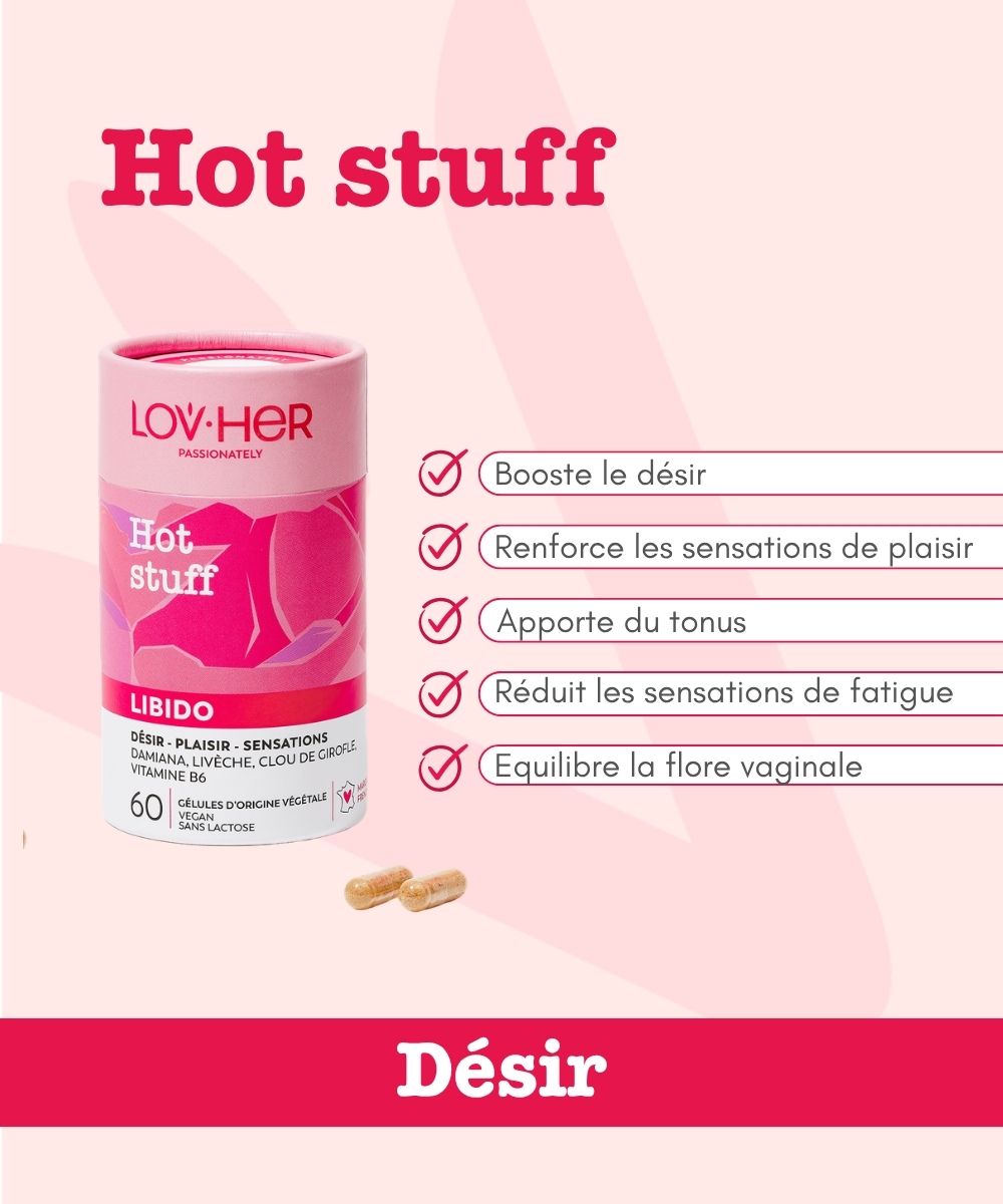 Bénéfices Hot Stuff libido naturelle énergie intime féminine LOV·HER