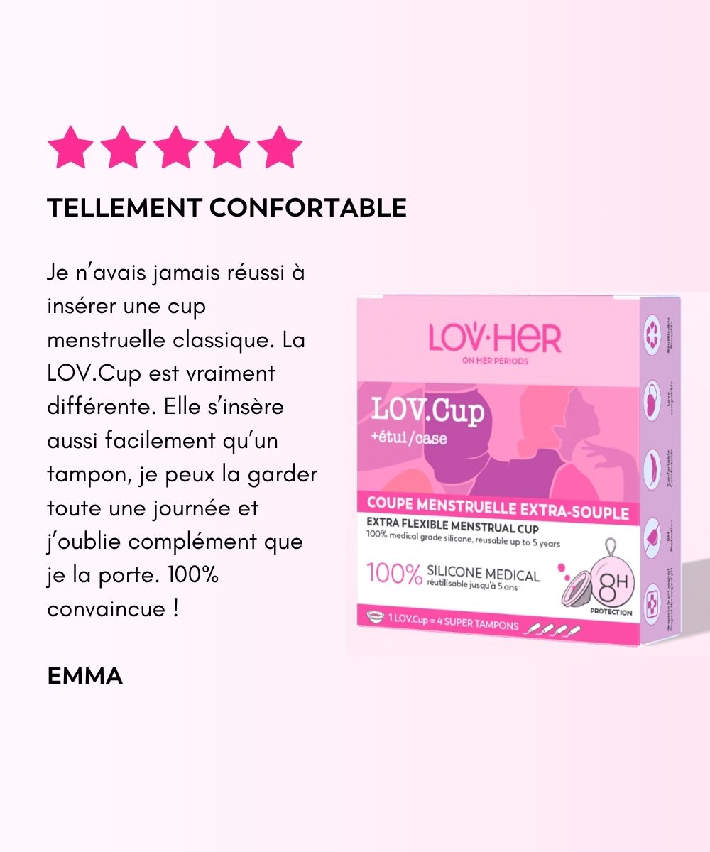 Avis client 5 étoiles LOV.Cup confortable facile à insérer LOV·HER